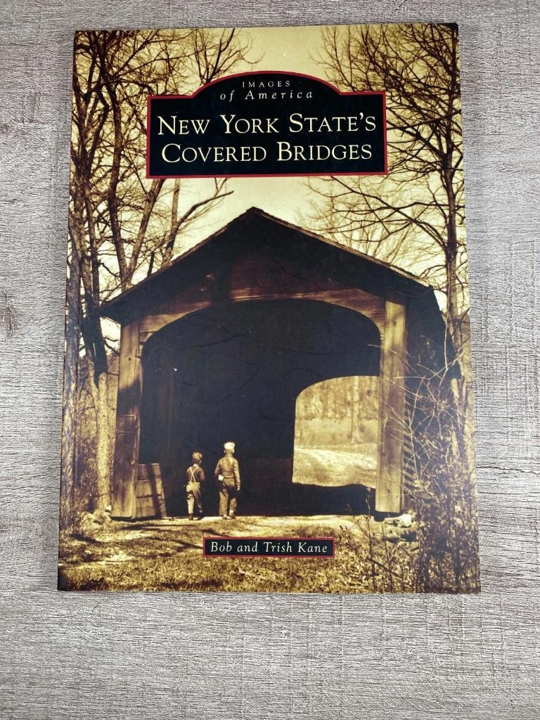 New York State's Covered Bridges — Images of America, by Bob and Trish Kane